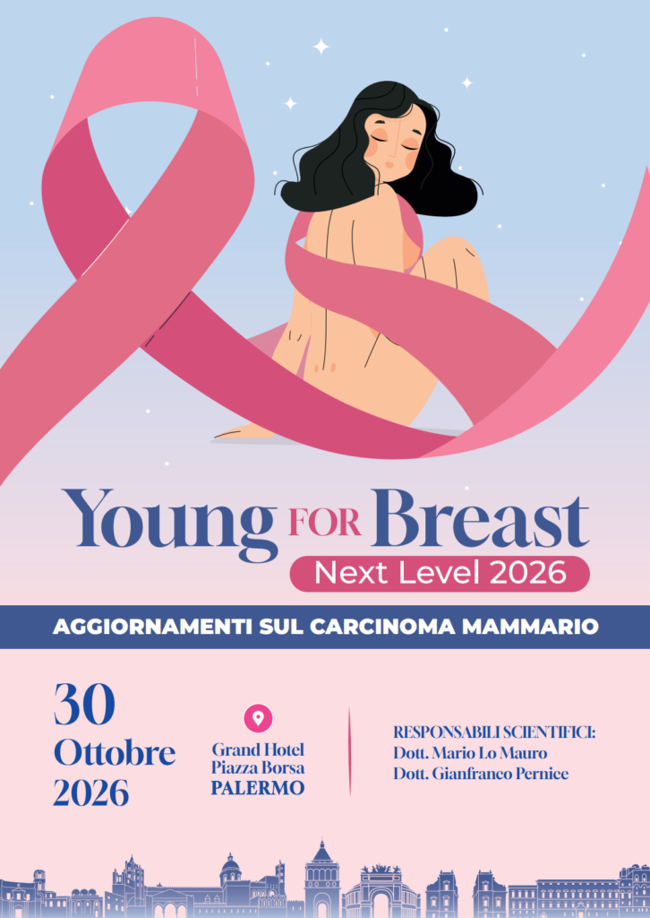 YOUNG FOR BREAST…NEXT LEVEL 2026. AGGIORNAMENTI SUL CARCINOMA MAMMARIO