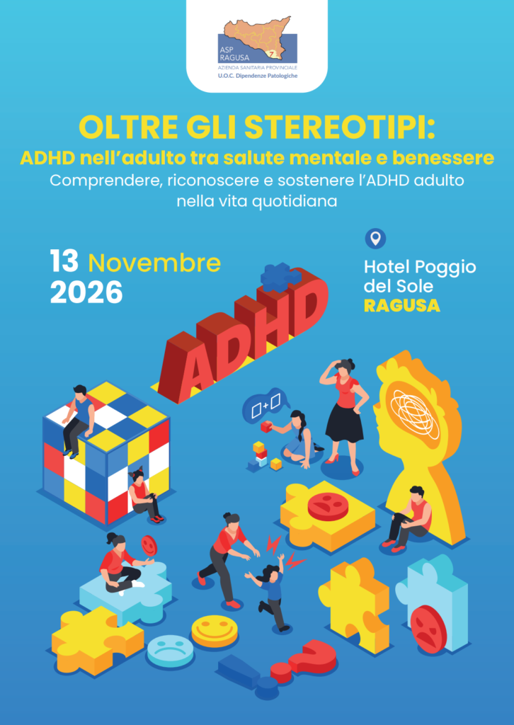 Oltre gli stereotipi: ADHD nell’adulto tra salute mentale e benessere Comprendere, riconoscere e sostenere l’ADHD adulto nella vita quotidiana